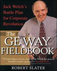 The Ge Way Fieldbook : Jack Welch's Battle Plan for Corporate