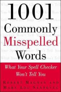 1001 Commonly Misspelled Words : What Your Spell Checker Won't Tell You