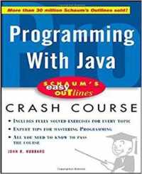 Programming with Java : Based on Schaum's Outline of Programming with Java (Schaum's Easy Outlines)