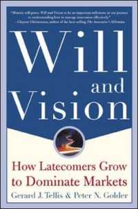 Will and Vision : How Latecomers Grow to Dominate Markets