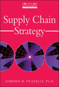 Supply Chain Strategy : The Logistics of Supply Chain Management
