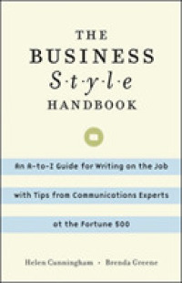 ビジネス文書作成ハンドブック<br>The Business Style Handbook : An A-To-Z Guide for Writing on the Job with Tips from Communications Experts at the Fortune 500 (Business Style Handbook