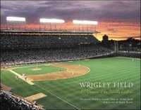 Wrigley Field : A Celebration of the Friendly Confines