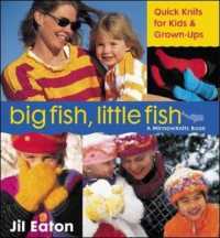 Big Fish, Little Fish : Quickknits for Kids & Grown-Ups （Reprint）