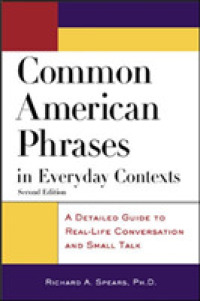 Common American Phrases in Everyday Contexts : A Detailed Guide to Real-Life Conversation and Small Talk （2ND）