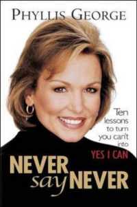 Never Say Never : 10 Lessons to Turn You Can't into Yes I Can