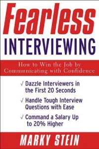 Fearless Interviewing : How to Win the Job by Communicating with Confidence