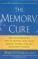 The Memory Cure: How to Protect Your Brain Against Memory Loss and Alzheimer's Disease