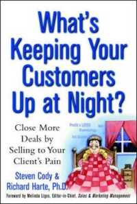 What's Keeping Your Customers Up at Night? : Close More Deals by Selling to Your Client's Pain