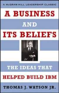 ビジネスと信念：ＩＢＭをつくった思想（新版）<br>A Business and Its Beliefs: The Ideas That Helped Build IBM (McGraw-Hill Leadership Classics")