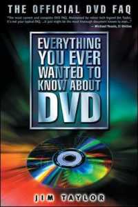 Everything You Ever Wanted to Know about Dvd : The Official Dvd Faq
