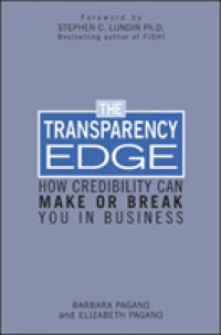 The Transparency Edge : How Credibility Can Make or Break You in Business