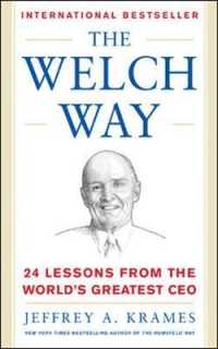 ウェルチ流経営：世界でもっとも偉大なＣＥＯに学ぶ２４の教訓<br>Welch Way : 24 Lessons from the World's Greatest CEO