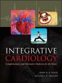 Integrative Cardiology : Complementary and Alternative Medicine for the Heart （1ST）