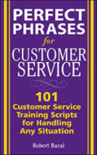 Perfect Phrases for Customer Service : Hundreds of Tools, Techniques, and Scripts for Handling Any Situation