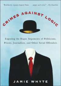Crimes against Logic: Exposing the Bogus Arguments of Politicians， Priests， Journalists， and Other Serial Offenders