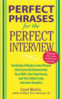 Perfect Phrases for the Perfect Interview: Hundreds of Ready-to-Use Phrases That Succinctly Demonstrate Your Skills, Your Experience and Your Value in Any Interview Situation (Perfect Phrases Series)