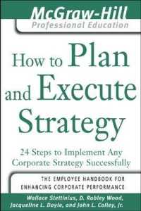 How to Plan and Execute Strategy : 24 Steps to Implement Any Corporate Strategy Successfully (Mcgraw-hill Professional Education)