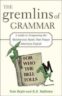 The Gremlins of Grammar : A Guide to Conquering the Mischievous Myths That Plague American English