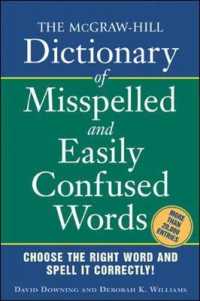 The McGraw-Hill Dictionary of Misspelled and Easily Confused Words : Choose the Right Word and Spell it Correctly! （1ST）