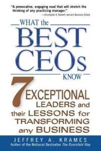 What the Best CEOs Know : 7 Exceptional Leaders and Their Lessons for Transforming Any Business