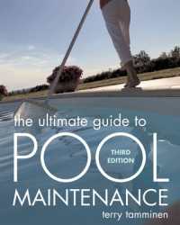 The Ultimate Guide to Pool Maintenance, Third Edition （3RD）