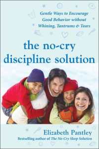The No-Cry Discipline Solution: Gentle Ways to Encourage Good Behavior without Whining, Tantrums, and Tears