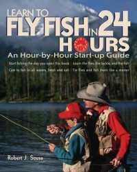 Learn to Fly-Fish in 24 Hours : An Hour-by-hour Start-up Guide