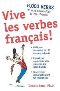 Vive Les Verbes Francais! : 6,000 Verbs to Add Savoir-flair to Your French
