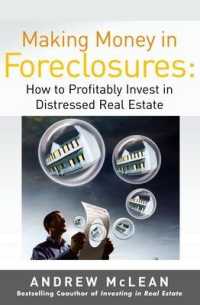 Making Money in Foreclosures : How to Invest Profitably in Distressed Real Estate （2ND）