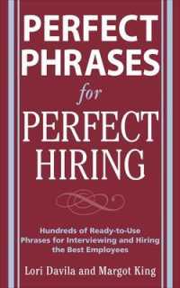 Perfect Phrases for Perfect Hiring : Hundreds of Ready-to-use Phrases for Interviewing and Hiring the Best Employees (Perfect Phrases Series)