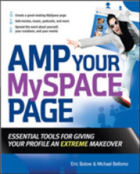 Amp Your MySpace Page : Essential Tools for Giving Your Profile an Extreme Makeover (How to Do Everything)