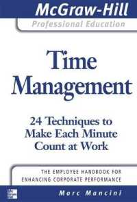 Time Management: 24 Techniques to Make Each Minute Count at Work (The Mcgraw-hill Professional Education Series)
