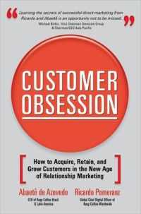Customer Obsession : How to Acquire, Retain, and Grow Customers in the New Age of Relationship Marketing