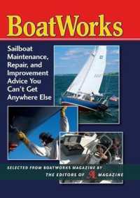 Boatworks : Sailboat Maintenance, Repair, and Improvement Advice You Can't Get Anywhere Else