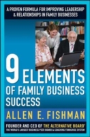 9 Elements of Family Business Success : A Proven Formula for Improving Leadership & Realtionships in Family Businesses （1ST）
