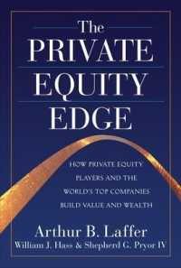 The Private Equity Edge : How Private Equity Players and the World's Top Companies Build Value and Wealth