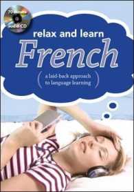 Relax and Learn French : A Laid-back Approach to Language Learning (Relax and Learn (Book & Audio Cd)) （COM/PAP）