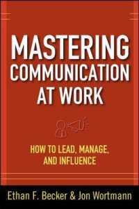 Mastering Communication at Work : How to Lead, Manage, and Influence （Original）