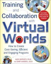 Training and Collaboration with Virtual Worlds : How to Create Cost-Saving, Efficient, and Engaging Programs