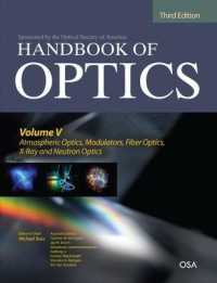 OSA光学ハンドブック（第３版・第５巻）<br>Handbook of Optics, Third Edition Volume V: Atmospheric Optics, Modulators, Fiber Optics, X-Ray and Neutron Optics （3RD）