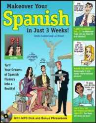 Make over Your Spanish in Just 3 Weeks : Turn Your Dreams of Spanish Fluency into a Reality! (Makeover Your Language in Just 3 Weeks) （PAP/COM）