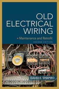 Old Electrical Wiring: Evaluating, Repairing, and Upgrading Dated Systems -- Paperback / softback （2 ed）