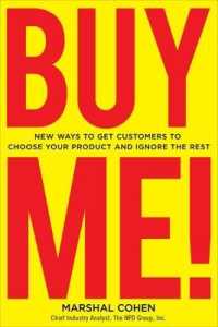 Buy Me! : New Ways to Get Customers to Choose Your Products and Ignore the Rest