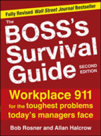 The Boss's Survival Guide : Workplace 911 for the Toughest Problems Today's Managers Face （2ND）