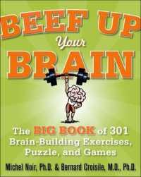 Beef Up Your Brain : The Big Book of 301 Brain Building Exercises, Puzzles and Games （1ST）