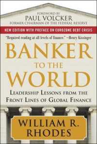 シティグループ元副会長Ｗ．ローズ『国際金融危機にどう立ち向かうか：最前線で学んだリーダーシップ』（原書）<br>Banker to the World : Leadership Lessons from the Front Lines of Global Finance