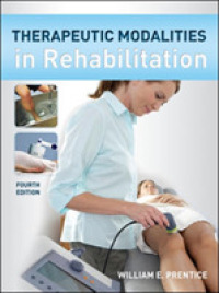 リハビリテーションの治療モダリティ（第４版）<br>Therapeutic Modalities in Rehabilitation, Fourth Edition （4TH）