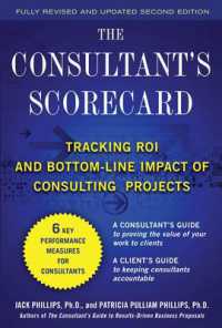 The Consultant's Scorecard, Second Edition: Tracking ROI and Bottom-Line Impact of Consulting Projects （2ND）