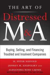破綻企業のM&A<br>The Art of Distressed M&A: Buying, Selling, and Financing Troubled and Insolvent Companies